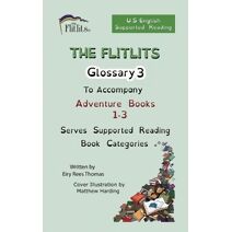 FLITLITS, Glossary 3, To Accompany Adventure Books 1-3, Serves Supported Reading Book Categories, U.S. English Version (Flitlits, Reading Scheme, U.S. English Version)