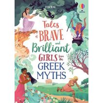 Tales of Brave and Brilliant Girls from the Greek Myths (Illustrated Story Collections)