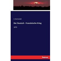 Deutsch - Franzoesische Krieg