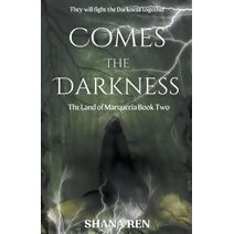 Comes the Darkness (Land of Marqueria)