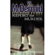 Report for Murder (Lindsay Gordon Crime Series)