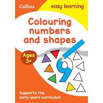Colouring Numbers and Shapes Early Years Age 3+ (Collins Easy Learning Preschool)