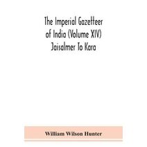 Imperial gazetteer of India (Volume XIV) Jaisalmer To Kara