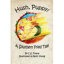 Hush, Puppy! A Southern Fried Tale