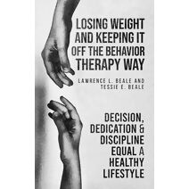 Losing Weight and Keeping It Off the Behavior Therapy Way