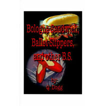 Bologna Sandwich, Ballet Slippers, and Other B.S.