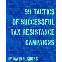99 Tactics of Successful Tax Resistance Campaigns