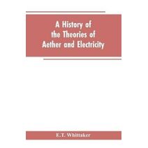 history of the theories of aether and electricity