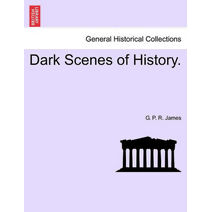 Dark Scenes of History.