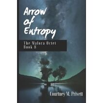 Arrow of Entropy (Malora Octet)