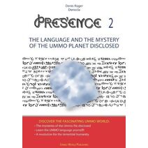 PRESENCE 2 -The language and the mystery of the UMMO planet disclosed (Presence)