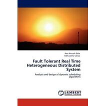 Fault Tolerant Real Time Heterogeneous Distributed System