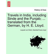 Travels in India, including Sinde and the Punjab; ... translated from the German, by H. E. Lloyd.