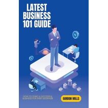 Latest Business 101 Guide