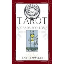 Tarot Spreads For Love (Real World Tarot Books)