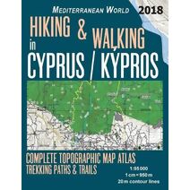Hiking & Walking in Cyprus / Kypros Complete Topographic Map Atlas 1 (Travel Guide Hiking Trail Maps for Cyprus)