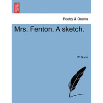 Mrs. Fenton. a Sketch.