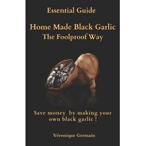 Homemade Black Garlic- The Foolproof Way