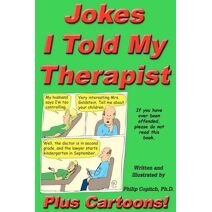 Jokes I Told My Therapist, Plus Cartoons