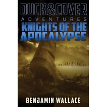 Knights of the Apocalypse (Duck & Cover Adventure)