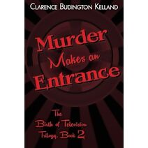 Murder Makes an Entrance (Birth of Television Trilogy)