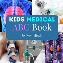 Kids Medical ABC Books- Medical Terms for Kids, Medical ABC Book for Kids, ABC Medical Book for Kids