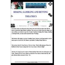Risking, Gambling And Betting Theatrics