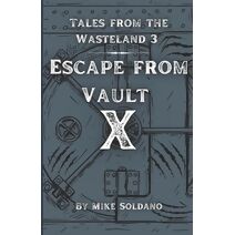 Escape from Vault X (Tales from the Wasteland)