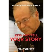 Kiss and Tell Your Story