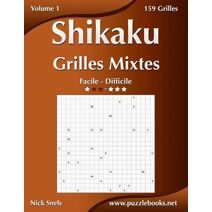 Shikaku Grilles Mixtes - Facile à Difficile - Volume 1 - 156 Grilles (Shikaku)