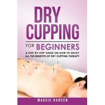 Dry Cupping for Beginners