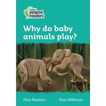 Why do baby animals play? (Collins Peapod Readers)