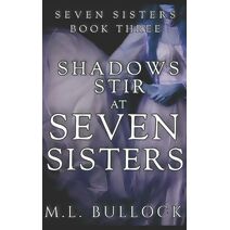 Shadows Stir at Seven Sisters (Seven Sisters)