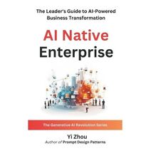 AI Native Enterprise (Generative AI Revolution)