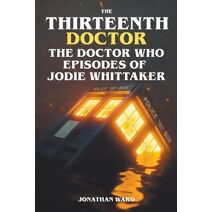 Thirteenth Doctor -The Doctor Who Episodes of Jodie Whittaker