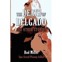 Death of Delgado and Other Stories