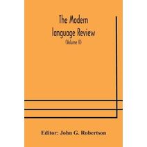 Modern language review; A Quarterly Journal Devoted to the Study of Medieval and Modern Literature and Philology (Volume II)