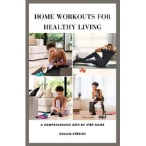Home Workouts for Healthy Living