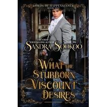 What the Stubborn Viscount Desires (Lords of Happenstance)