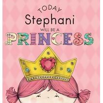 Today Stephani Will Be a Princess