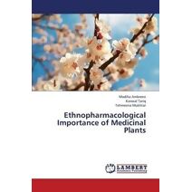 Ethnopharmacological Importance of Medicinal Plants