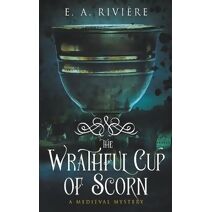 Wrathful Cup of Scorn (Carcassonne Mysteries)
