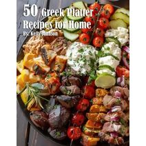 50 Greek Platter Recipes for Home
