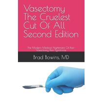 Vasectomy The Cruelest Cut Of All, Second Edition