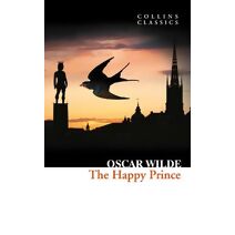 Happy Prince and Other Stories (Collins Classics)