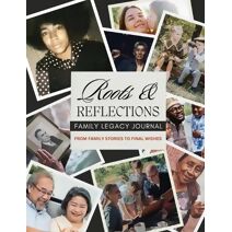 Roots & Reflections Family Legacy Journal