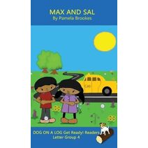 Max and Sal (Classroom and Home) (Dog on a Log (Blue) Get Ready! Readers)