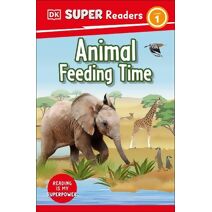 DK Super Readers Level 1 Animal Feeding Time (DK Super Readers)