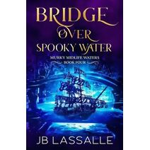 Bridge Over Spooky Water (Murky Midlife Waters)