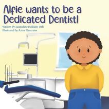 Alfie wants to be a Dedicated Dentist! (My Future Career)